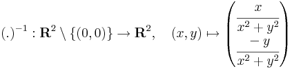(.)^{-1}:\mathbf{R}^2\setminus\{(0,0)\}\to\mathbf{R}^2,\quad(x,y)\mapsto\begin{pmatrix}\cfrac{x}{x^2+y^2}\\\cfrac{-y}{x^2+y^2}\end{pmatrix}