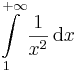 \int\limits_{1}^{+\infty}\frac{1}{x^2}\,\mathrm{d}x