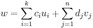 w = \sum_{i=1}^{k} c_i u_i + \sum_{j=1}^{n} d_j v_j
