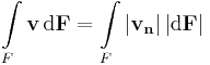 \int\limits_{F}\mathbf{v}\,\mathrm{d}\mathbf{F}=\int\limits_{F}|\mathbf{v}_\mathbf{n}|\,|\mathrm{d}\mathbf{F}|