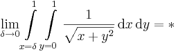 \lim\limits_{\delta\to 0}\int\limits_{x=\delta}^{1}\int\limits_{y=0}^{1}\frac{1}{\sqrt{x+y^2}}\,\mathrm{d}x\,\mathrm{d}y=*