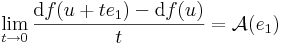 \lim\limits_{t\to 0}\frac{\mathrm{d}f(u+te_1)-\mathrm{d}f(u)}{t}=\mathcal{A}(e_1)