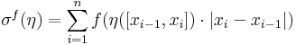 \sigma^f(\eta)=\sum\limits_{i=1}^nf(\eta([x_{i-1},x_i])\cdot|x_i-x_{i-1}|)