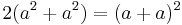 2(a^2+a^2)=(a+a)^2\,