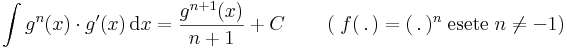 \int g^n(x)\cdot g'(x)\,\mathrm{d}x= \frac{g^{n+1}(x)}{n+1}+C\,\quad\quad(\;f(\,.\,)=(\,.\,)^n\;\mathrm{esete}\;n\ne -1)