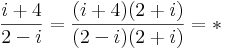 \frac{i+4}{2-i}=\frac{(i+4)(2+i)}{(2-i)(2+i)}=*